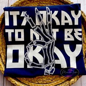 It’s Okay Not To Be Okay Shirt